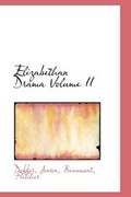 Cover: Elizabethan Drama Volume II - BiblioLife