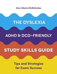 Abbildung von: The Dyslexia, ADHD, and DCD-Friendly Study Skills Guide - Jessica Kingsley Publishers