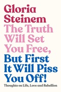 Cover: The Truth Will Set You Free, But First It Will Piss You Off - Murdoch Books