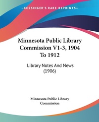 Abbildung von: Minnesota Public Library Commission V1-3, 1904 To 1912 - Kessinger Publishing
