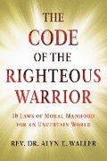 Cover: The Code of the Righteous Warrior - Howard Books