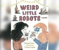 Cover: Weird Little Robots - Dreamscape Media