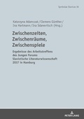 Cover: Zwischenzeiten, Zwischenr&auml;ume, Zwischenspiele - Peter Lang Verlag