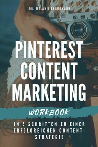 Abbildung von: Pinterest Content Marketing Workbook. In 5 Schritten zu einer erfolgreichen Content-Strategie - neobooks