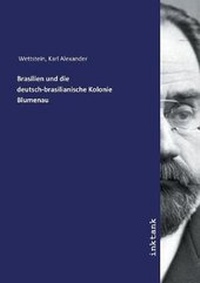 Abbildung von: Brasilien und die deutsch-brasilianische Kolonie Blumenau - Inktank Publishing