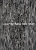Cover: Soto: Vibrations 1950-1960 - Hauser & Wirth