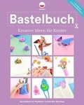 Cover: Bastelbuch Kreative Ideen fuer Kinder - Eva Katalin Puskas, Pepmelon