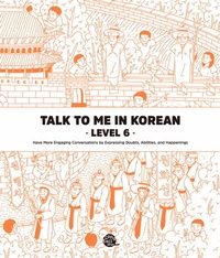 Abbildung von: Talk To Me In Korean - Level 6 - Longtail Books