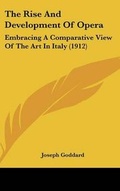 Cover: The Rise And Development Of Opera - Kessinger Publishing