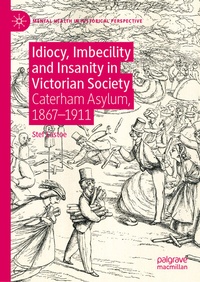 Abbildung von: Idiocy, Imbecility and Insanity in Victorian Society - Palgrave Macmillan