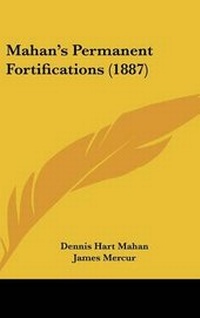 Enlarge image Cover: Mahan's Permanent Fortifications (1887) - Kessinger Publishing