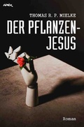 Cover: DER PFLANZEN-JESUS - epubli