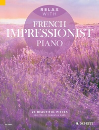 Abbildung von: Relax with French Impressionist Piano - Schott Music