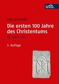 Cover: Die ersten 100 Jahre des Christentums 30-130 n. Chr. - UTB
