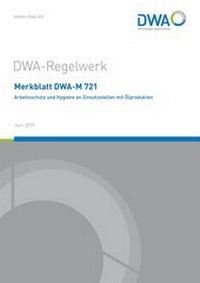Abbildung von: Merkblatt DWA-M 721 Arbeitsschutz und Hygiene an Einsatzstellen mit Ölprodukten - Deutsche Vereinigung für Wasserwirtschaft, Abwasser und Abfall