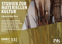 Abbildung von: Colonial Germany and the Hidden Cultural History of Germany in the Ethnographic Collection of the Landesmuseum für Natur und Mensch - Institut für Materielle Kultur