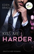 Cover: Kiss me harder: Ein Dark-Pleasure-Roman - Band 3 - dotbooks