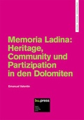 Cover: Memoria Ladina: Heritage, Community und Partizipation in den Dolomiten - Bozen University Press