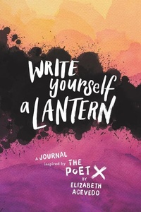 Abbildung von: Write Yourself a Lantern: A Journal Inspired by the Poet X - Collins