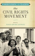 Cover: Understanding and Teaching the Civil Rights Movement - University of Wisconsin Press