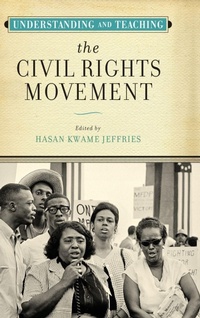 Enlarge image Cover: Understanding and Teaching the Civil Rights Movement - University of Wisconsin Press