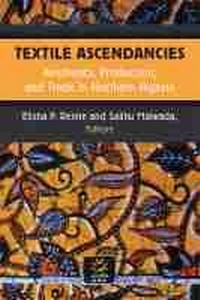 Abbildung von: Textile Ascendancies - The University of Michigan Press
