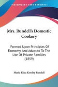 Bild: Mrs. Rundell's Domestic Cookery - Kessinger Publishing