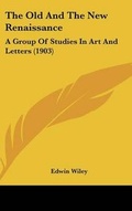 Cover: The Old And The New Renaissance - Kessinger Publishing