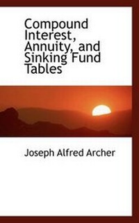 Enlarge image Cover: Compound Interest, Annuity, and Sinking Fund Tables - BiblioLife