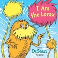 Cover: I Am the Lorax - Random House Books for Young Readers