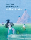 Cover: Binette Schroeder's Well of Stories - North-South Books