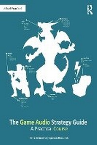 Abbildung von: The Game Audio Strategy Guide - Routledge