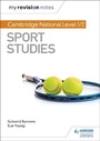 Cover: My Revision Notes: Cambridge National Level 1/2 Sport Studies - Hodder Education