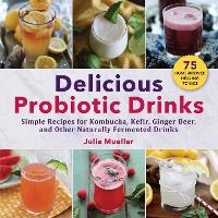 Abbildung von: Delicious Probiotic Drinks - Skyhorse Publishing