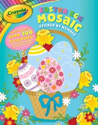 Abbildung von: Crayola: Easter Egg Mosaic Sticker by Number (a Crayola Easter Spring Sticker Activity Book for Kids) - Buzzpop