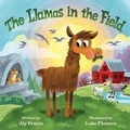 Cover: The Llamas in the Field - Little Bee Books Inc.