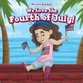 Cover: We Love the Fourth of July! - PowerKids Press
