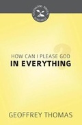 Cover: How Can I Please God in Everything - Reformation Heritage Books