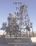 Cover: How To Mill Your Gold & Silver - Sylvanite, Inc