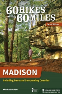 Abbildung von: 60 Hikes Within 60 Miles: Madison - Menasha Ridge Press Inc.