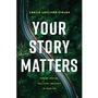 Cover: Your Story Matters - NavPress Publishing Group