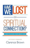 Cover: Have We Lost Our Spiritual Connection? - Austin Macauley Publishers LLC