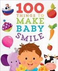 Cover: 100 Things to Make Baby Smile - Silver Dolphin Books