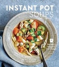 Cover: WS Instant Pot Soups - Weldon Owen, Incorporated
