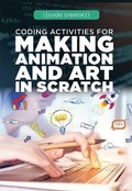 Cover: Coding Activities for Making Animation and Art in Scratch - Rosen Young Adult