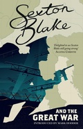 Cover: Sexton Blake and the Great War: Volume 1 - Rebellion Publishing Ltd.