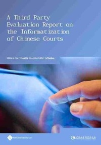 Enlarge image Cover: A Third Party Evaluation Report on the Informatization of Chinese Courts - Paths Publishing Group