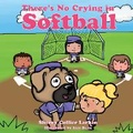 Cover: There's No Crying in Softball - Clovercroft Publishing