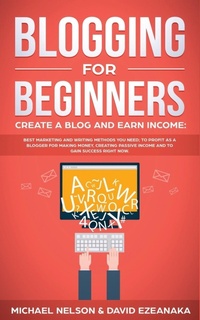 Abbildung von: Blogging for Beginners Create a Blog and Earn Income - Ethan Girard