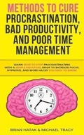 Cover: Methods to Cure Procrastination, Bad Productivity, and Poor Time Management - Ethan Girard